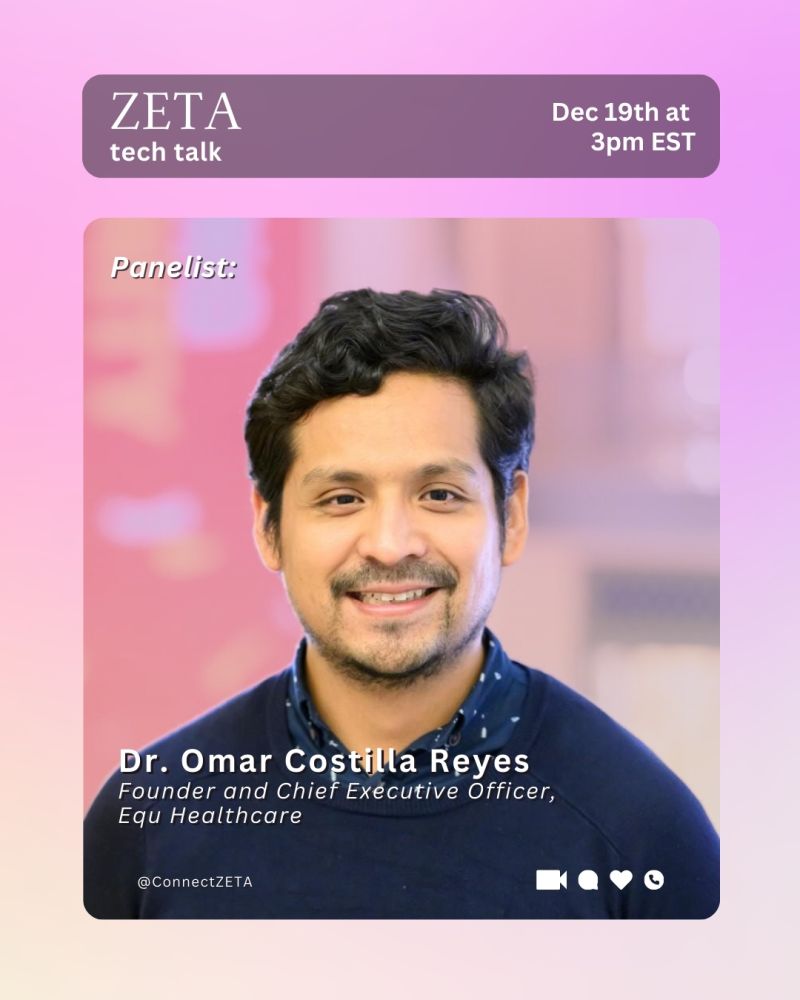 ZETA tech talk graphic for December 19 naming Dr. Omar Costilla Reyes, Founder and Chief Executive Officer of Equ Healthcare, as panelist.